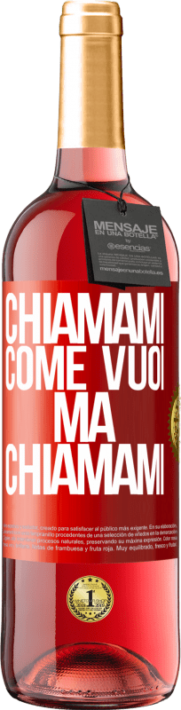 29,95 € | Vino rosato Edizione ROSÉ Chiamami come vuoi, ma chiamami Etichetta Rossa. Etichetta personalizzabile Vino giovane Raccogliere 2024 Tempranillo