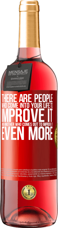 «There are people who come into your life to improve it and another who comes out to improve it even more» ROSÉ Edition