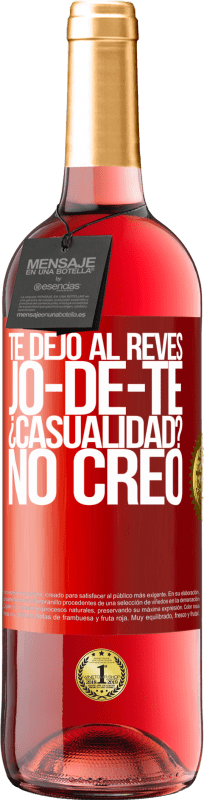 29,95 € | Vino Rosado Edición ROSÉ TE DEJO, al revés, JO-DE-TE ¿Casualidad? No creo Etiqueta Roja. Etiqueta personalizable Vino joven Cosecha 2024 Tempranillo