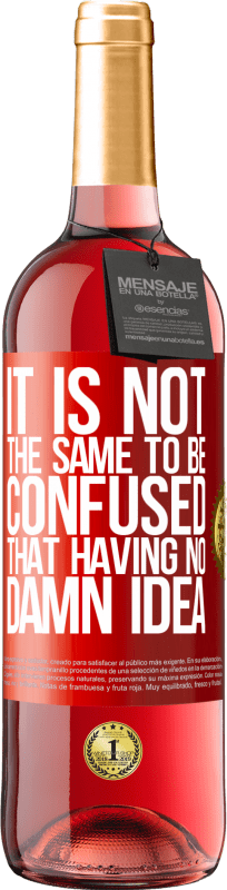 «いまいましいアイデアがないと混同するのは同じではない» ROSÉエディション