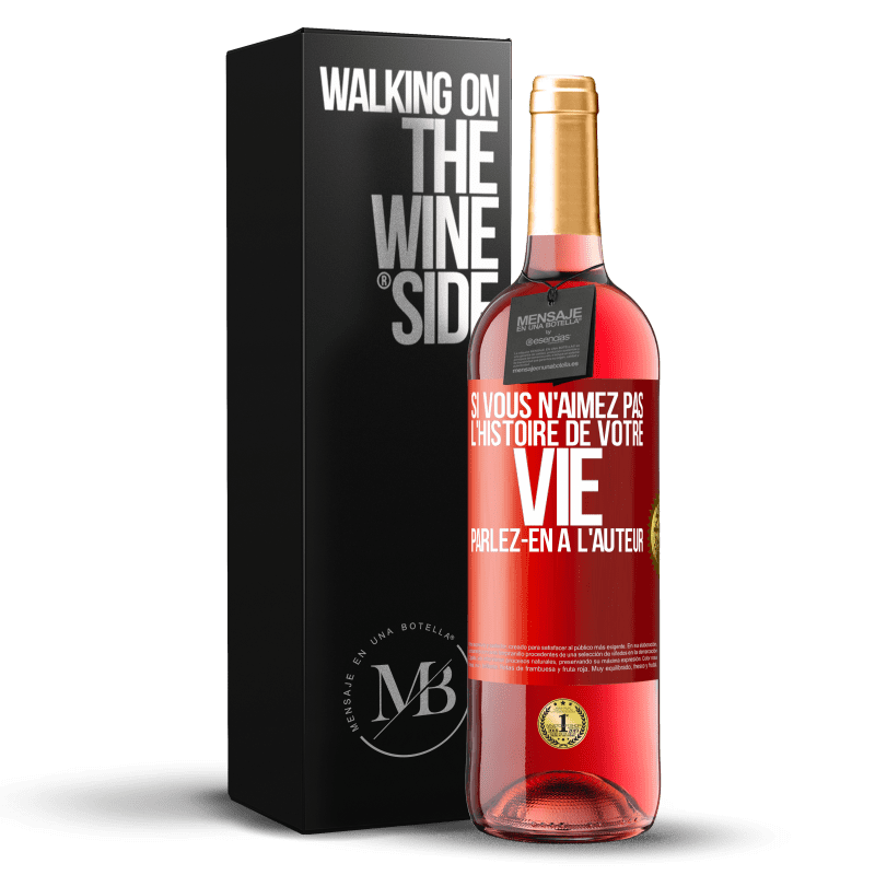 29,95 € Envoi gratuit | Vin rosé Édition ROSÉ Si vous n'aimez pas l'histoire de votre vie parlez-en à l'auteur Étiquette Rouge. Étiquette personnalisable Vin jeune Récolte 2024 Tempranillo