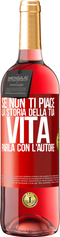 29,95 € Spedizione Gratuita | Vino rosato Edizione ROSÉ Se non ti piace la storia della tua vita, parla con l'autore Etichetta Rossa. Etichetta personalizzabile Vino giovane Raccogliere 2025 Tempranillo