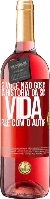 29,95 € | Vinho rosé Edição ROSÉ Se você não gosta da história da sua vida, fale com o autor Etiqueta Vermelha. Etiqueta personalizável Vinho jovem Colheita 2025 Tempranillo