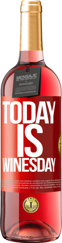 29,95 € Free Shipping | Rosé Wine ROSÉ Edition Today is winesday! Red Label. Customizable label Young wine Harvest 2023 Tempranillo