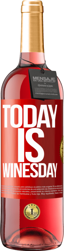 29,95 € | Vino Rosado Edición ROSÉ Today is winesday! Etiqueta Roja. Etiqueta personalizable Vino joven Cosecha 2024 Tempranillo