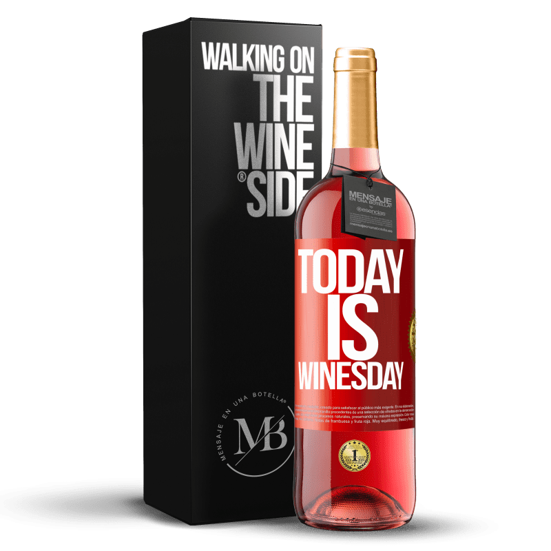 29,95 € Envío gratis | Vino Rosado Edición ROSÉ Today is winesday! Etiqueta Roja. Etiqueta personalizable Vino joven Cosecha 2024 Tempranillo