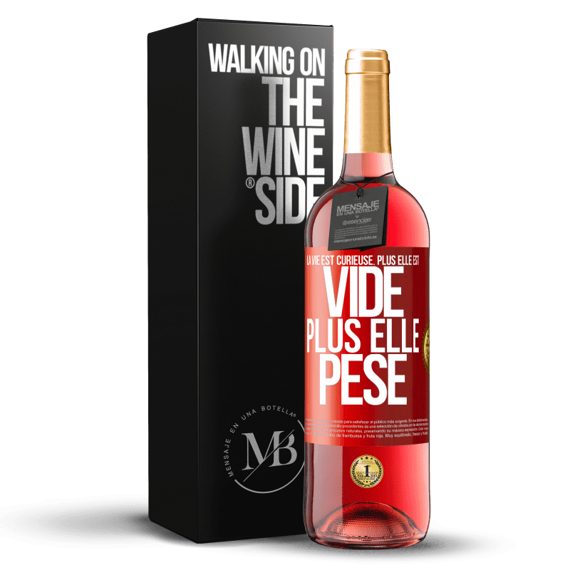 29,95 € Envoi gratuit | Vin rosé Édition ROSÉ La vie est curieuse. Plus elle est vide, plus elle pèse Étiquette Rouge. Étiquette personnalisable Vin jeune Récolte 2025 Tempranillo