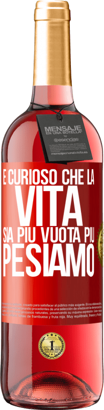 29,95 € | Vino rosato Edizione ROSÉ È curioso che la vita sia più vuota, più pesiamo Etichetta Rossa. Etichetta personalizzabile Vino giovane Raccogliere 2025 Tempranillo