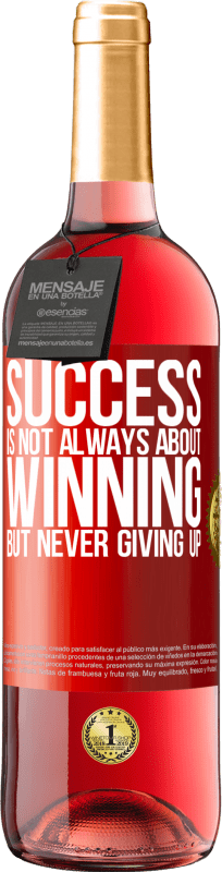 29,95 € Free Shipping | Rosé Wine ROSÉ Edition Success is not always about winning, but never giving up Red Label. Customizable label Young wine Harvest 2025 Tempranillo