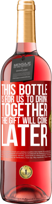 29,95 € | ロゼワイン ROSÉエディション このボトルは一緒に飲むためのものです。贈り物は後で来る 赤いタグ. カスタマイズ可能なラベル 若いワイン 収穫 2023 Tempranillo