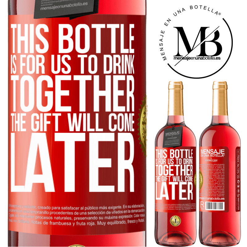 29,95 € Free Shipping | Rosé Wine ROSÉ Edition This bottle is for us to drink together. The gift will come later Red Label. Customizable label Young wine Harvest 2025 Tempranillo