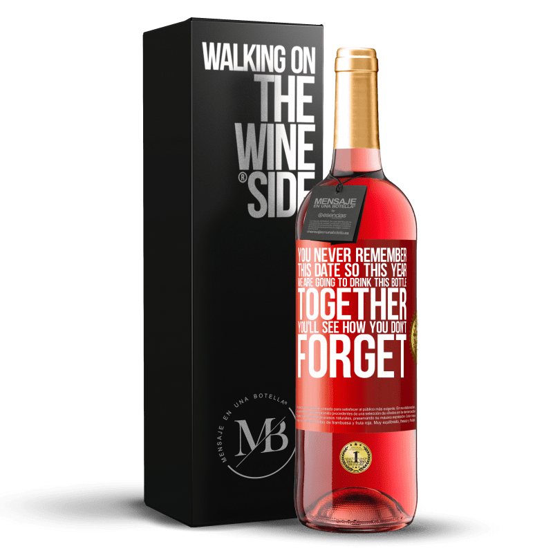 29,95 € Free Shipping | Rosé Wine ROSÉ Edition You never remember this date, so this year we are going to drink this bottle together. You'll see how you don't forget Red Label. Customizable label Young wine Harvest 2024 Tempranillo