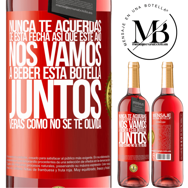 29,95 € Envío gratis | Vino Rosado Edición ROSÉ Nunca te acuerdas de esta fecha, así que este año nos vamos a beber esta botella juntos. Verás como no se te olvida Etiqueta Roja. Etiqueta personalizable Vino joven Cosecha 2024 Tempranillo