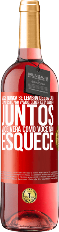 29,95 € Envio grátis | Vinho rosé Edição ROSÉ Você nunca se lembra dessa data, então este ano vamos beber esta garrafa juntos. Você verá como você não esquece Etiqueta Vermelha. Etiqueta personalizável Vinho jovem Colheita 2025 Tempranillo
