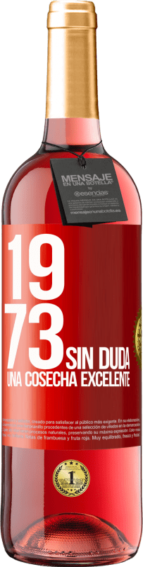 29,95 € | Vino Rosado Edición ROSÉ 1973. Sin duda, una cosecha excelente Etiqueta Roja. Etiqueta personalizable Vino joven Cosecha 2023 Tempranillo