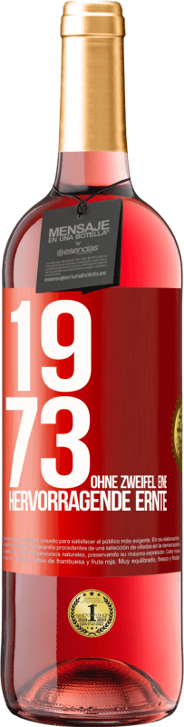29,95 € | Roséwein ROSÉ Ausgabe 1973. Ohne Zweifel eine hervorragende Ernte Rote Markierung. Anpassbares Etikett Junger Wein Ernte 2023 Tempranillo