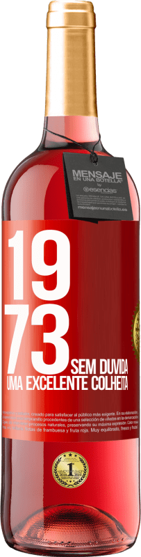 29,95 € Envio grátis | Vinho rosé Edição ROSÉ 1973. Sem dúvida, uma excelente colheita Etiqueta Vermelha. Etiqueta personalizável Vinho jovem Colheita 2024 Tempranillo