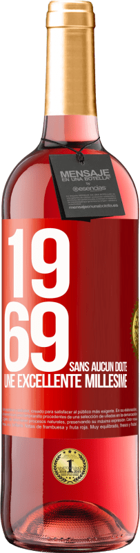 29,95 € | Vin rosé Édition ROSÉ 1969. Sans aucun doute, un excellent millésime Étiquette Rouge. Étiquette personnalisable Vin jeune Récolte 2023 Tempranillo