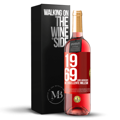 «1969. Sans aucun doute, un excellent millésime» Édition ROSÉ