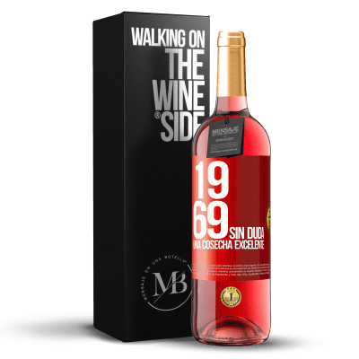 «1969. Sin duda, una cosecha excelente» Edición ROSÉ