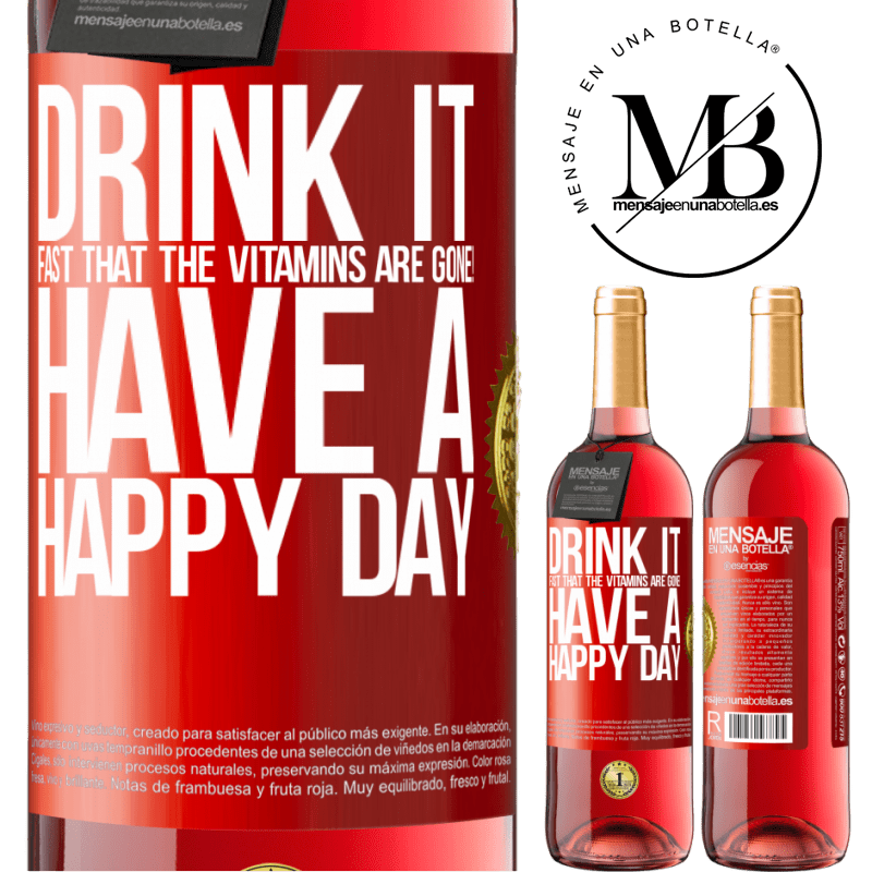 29,95 € Free Shipping | Rosé Wine ROSÉ Edition Drink it fast that the vitamins are gone! Have a happy day Red Label. Customizable label Young wine Harvest 2023 Tempranillo