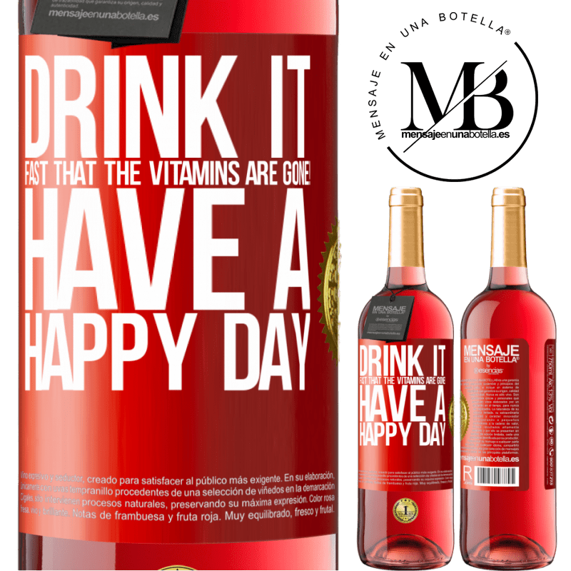 29,95 € Free Shipping | Rosé Wine ROSÉ Edition Drink it fast that the vitamins are gone! Have a happy day Red Label. Customizable label Young wine Harvest 2025 Tempranillo