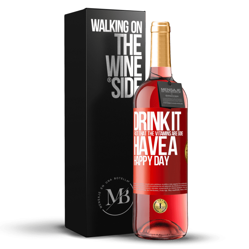 29,95 € Free Shipping | Rosé Wine ROSÉ Edition Drink it fast that the vitamins are gone! Have a happy day Red Label. Customizable label Young wine Harvest 2023 Tempranillo