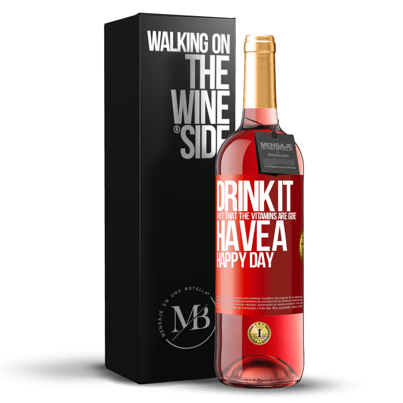 29,95 € Free Shipping | Rosé Wine ROSÉ Edition Drink it fast that the vitamins are gone! Have a happy day Red Label. Customizable label Young wine Harvest 2024 Tempranillo