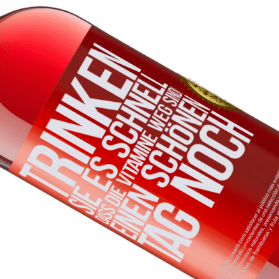 Einzigartige und Persönliche Ausdrücke. «Trink schnell auf, sonst sind die Vitamine weg! Einen schönen Tag noch» ROSÉ Ausgabe