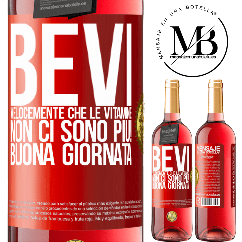 29,95 € Spedizione Gratuita | Vino rosato Edizione ROSÉ Bevi velocemente che le vitamine non ci sono più! Buona giornata Etichetta Rossa. Etichetta personalizzabile Vino giovane Raccogliere 2025 Tempranillo