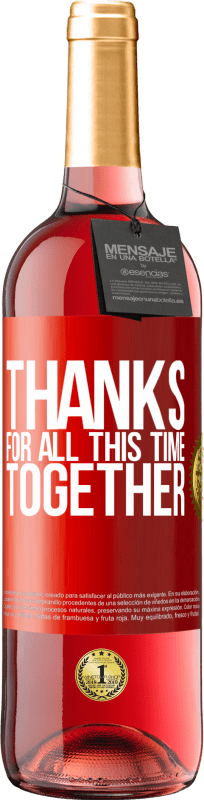 29,95 € | Rosé Wine ROSÉ Edition Thanks for all this time together Red Label. Customizable label Young wine Harvest 2025 Tempranillo