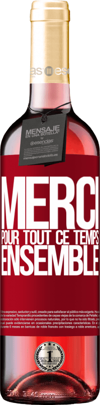 29,95 € Envoi gratuit | Vin rosé Édition ROSÉ Merci pour tout ce temps ensemble Étiquette Rouge. Étiquette personnalisable Vin jeune Récolte 2025 Tempranillo