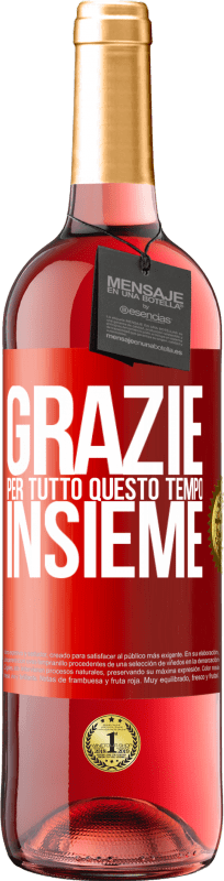 29,95 € | Vino rosato Edizione ROSÉ Grazie per tutto questo tempo insieme Etichetta Rossa. Etichetta personalizzabile Vino giovane Raccogliere 2024 Tempranillo