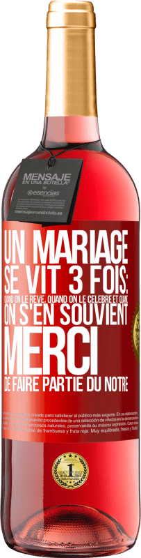 29,95 € | Vin rosé Édition ROSÉ Un mariage se vit 3 fois: quand on le rêve, quand on le célèbre et quand on s'en souvient. Merci de faire partie du nôtre Étiquette Rouge. Étiquette personnalisable Vin jeune Récolte 2024 Tempranillo