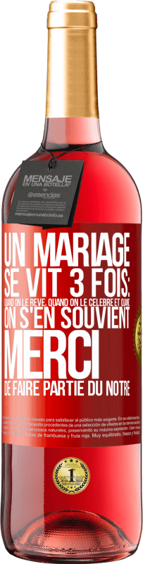 29,95 € Envoi gratuit | Vin rosé Édition ROSÉ Un mariage se vit 3 fois: quand on le rêve, quand on le célèbre et quand on s'en souvient. Merci de faire partie du nôtre Étiquette Rouge. Étiquette personnalisable Vin jeune Récolte 2025 Tempranillo