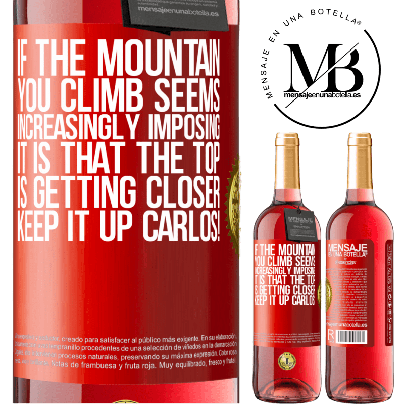 24,95 € Free Shipping | Rosé Wine ROSÉ Edition If the mountain you climb seems increasingly imposing, it is that the top is getting closer. Keep it up Carlos! Red Label. Customizable label Young wine Harvest 2021 Tempranillo