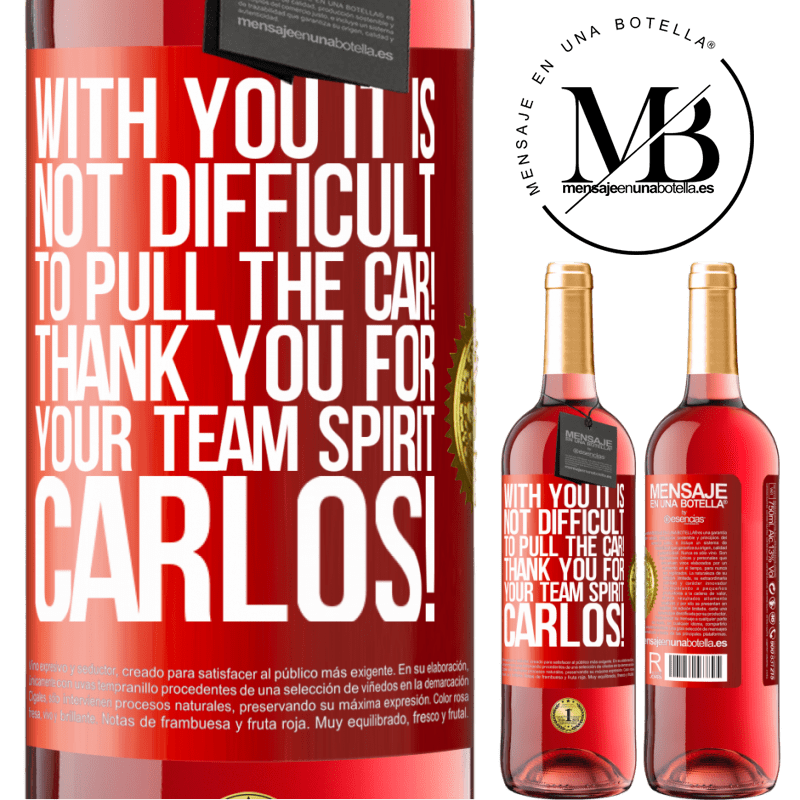 24,95 € Free Shipping | Rosé Wine ROSÉ Edition With you it is not difficult to pull the car! Thank you for your team spirit Carlos! Red Label. Customizable label Young wine Harvest 2021 Tempranillo