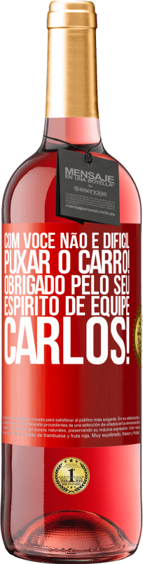 29,95 € | Vinho rosé Edição ROSÉ Com você, não é difícil puxar o carro! Obrigado pelo seu espírito de equipe, Carlos! Etiqueta Vermelha. Etiqueta personalizável Vinho jovem Colheita 2025 Tempranillo