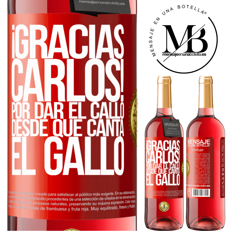 24,95 € Free Shipping | Rosé Wine ROSÉ Edition Gracias Carlos! Por dar el callo desde que canta el gallo Red Label. Customizable label Young wine Harvest 2021 Tempranillo