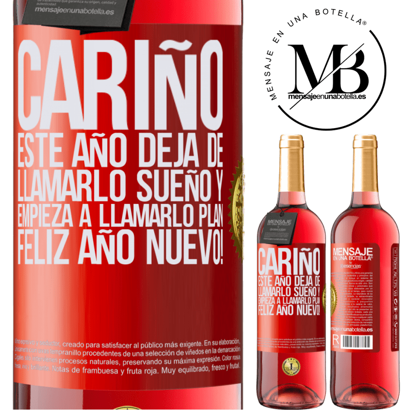 29,95 € Envío gratis | Vino Rosado Edición ROSÉ Cariño, este año deja de llamarlo sueño y empieza a llamarlo plan. Feliz año nuevo! Etiqueta Roja. Etiqueta personalizable Vino joven Cosecha 2025 Tempranillo
