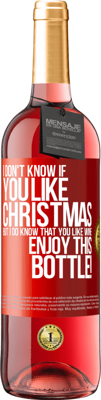 29,95 € | Rosé Wine ROSÉ Edition I don't know if you like Christmas, but I do know that you like wine. Enjoy this bottle! Red Label. Customizable label Young wine Harvest 2024 Tempranillo