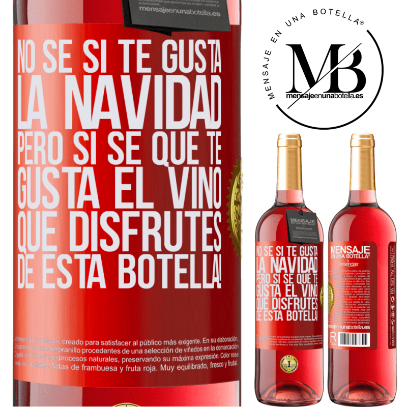 29,95 € Envío gratis | Vino Rosado Edición ROSÉ No sé si te gusta la navidad, pero sí sé que te gusta el vino. Que disfrutes de esta botella! Etiqueta Roja. Etiqueta personalizable Vino joven Cosecha 2023 Tempranillo