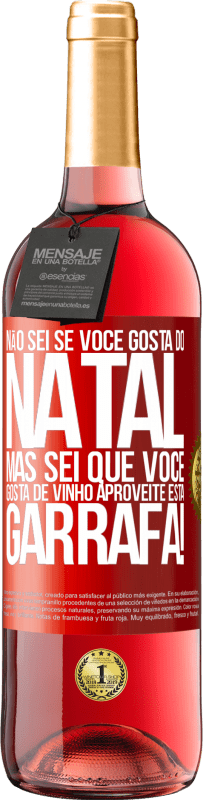 29,95 € | Vinho rosé Edição ROSÉ Não sei se você gosta do Natal, mas sei que você gosta de vinho. Aproveite esta garrafa! Etiqueta Vermelha. Etiqueta personalizável Vinho jovem Colheita 2024 Tempranillo