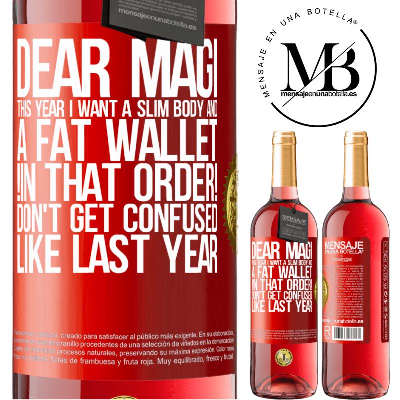 29,95 € Free Shipping | Rosé Wine ROSÉ Edition Dear Magi, this year I want a slim body and a fat wallet. !In that order! Don't get confused like last year Red Label. Customizable label Young wine Harvest 2023 Tempranillo