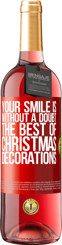 29,95 € | 桃红葡萄酒 ROSÉ版 毫无疑问，您的微笑是最好的圣诞节装饰品 红色标签. 可自定义的标签 青年酒 收成 2023 Tempranillo