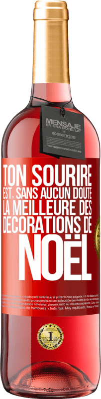 29,95 € | Vin rosé Édition ROSÉ Ton sourire est, sans aucun doute, la meilleure des décorations de Noël Étiquette Rouge. Étiquette personnalisable Vin jeune Récolte 2024 Tempranillo