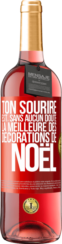 29,95 € | Vin rosé Édition ROSÉ Ton sourire est, sans aucun doute, la meilleure des décorations de Noël Étiquette Rouge. Étiquette personnalisable Vin jeune Récolte 2025 Tempranillo