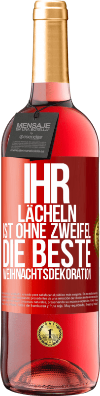 29,95 € | Roséwein ROSÉ Ausgabe Ihr Lächeln ist ohne Zweifel die beste Weihnachtsdekoration Rote Markierung. Anpassbares Etikett Junger Wein Ernte 2024 Tempranillo