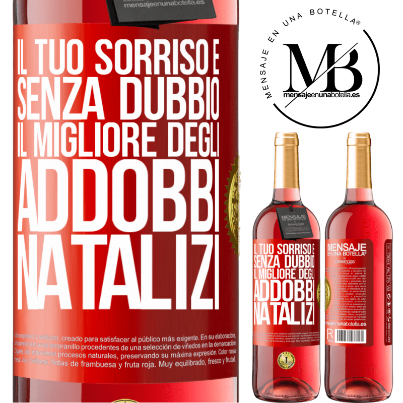 29,95 € Spedizione Gratuita | Vino rosato Edizione ROSÉ Il tuo sorriso è, senza dubbio, il migliore degli addobbi natalizi Etichetta Rossa. Etichetta personalizzabile Vino giovane Raccogliere 2025 Tempranillo