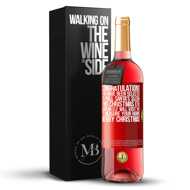 29,95 € Free Shipping | Rosé Wine ROSÉ Edition Congratulations! You have been selected to pull Santa's sleigh this Christmas Eve. Soon an elf will visit you to measure Red Label. Customizable label Young wine Harvest 2023 Tempranillo